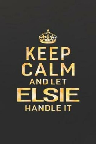 Cover of Keep Calm and Let Elsie Handle It