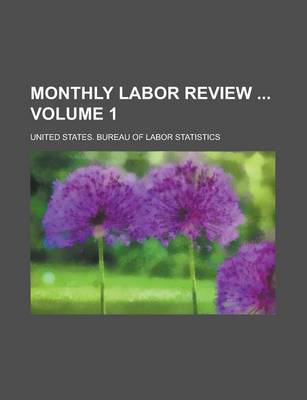 Book cover for Monthly Labor Review Volume 1