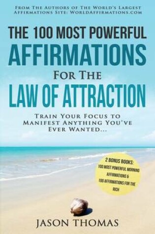 Cover of Affirmation the 100 Most Powerful Affirmations for the Law of Attraction 2 Amazing Affirmative Books Included for Morning Affirmations & for the Rich