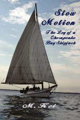 Book cover for Slow Motion: The Log of a Chesapeake Bay Skipjack