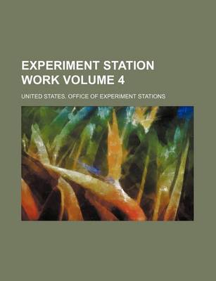 Book cover for Experiment Station Work Volume 4