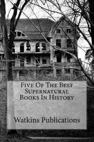 Cover of Five of the Best Supernatural Books in History