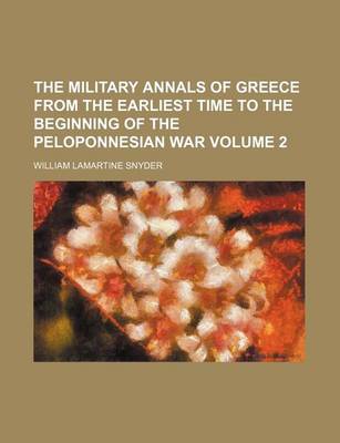 Book cover for The Military Annals of Greece from the Earliest Time to the Beginning of the Peloponnesian War Volume 2