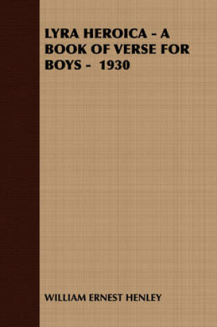 Cover of Lyra Heroica - A Book of Verse for Boys - 1930
