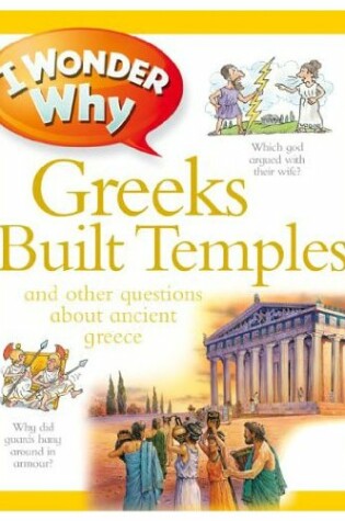 Cover of I Wonder Why Greeks Built Temples and Other Questions About Ancient Greece