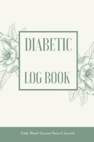 Cover of Diabetic Log Book, Daily Blood Glucose Record Journal