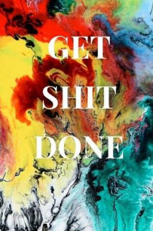 Cover of Get Shit Done