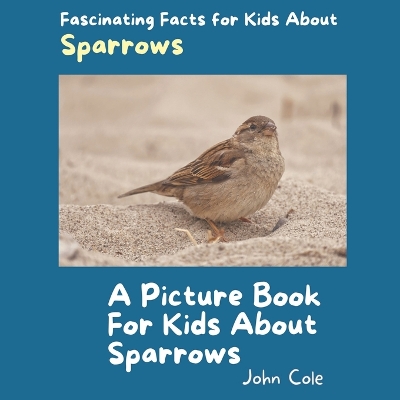 Book cover for A Picture Book for Kids About Sparrows