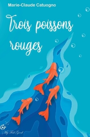 Cover of Trois poissons rouges