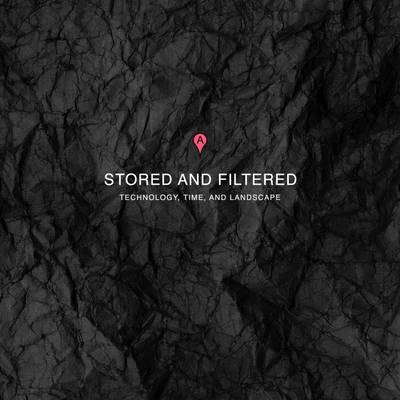 Book cover for Stored and Filtered: Technology, Time, and Landscape