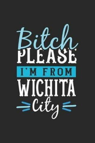 Cover of Bitch Please I'm From Wichita City