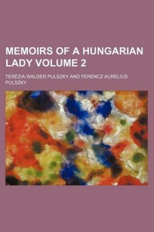 Cover of Memoirs of a Hungarian Lady Volume 2