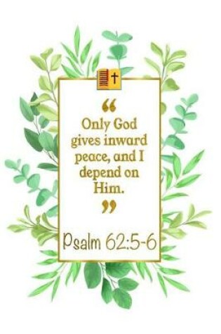 Cover of Only God Gives Inward Peace, and I Depend on Him