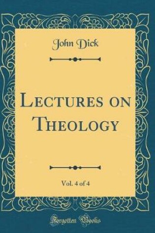 Cover of Lectures on Theology, Vol. 4 of 4 (Classic Reprint)