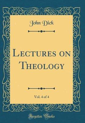 Book cover for Lectures on Theology, Vol. 4 of 4 (Classic Reprint)