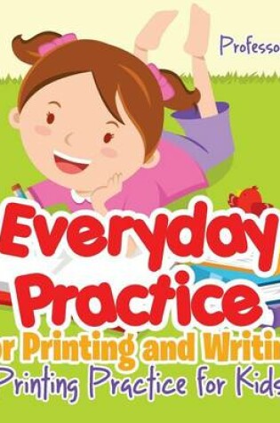 Cover of Everyday Practice for Printing and Writing I Alphabet Book