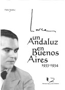 Book cover for Lorca Un Andaluz En Buenos Aires 1933-1934