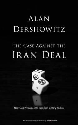 Book cover for The Case Against the Iran Deal