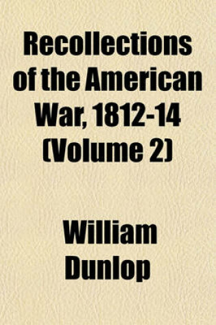 Cover of Recollections of the American War, 1812-14 (Volume 2)