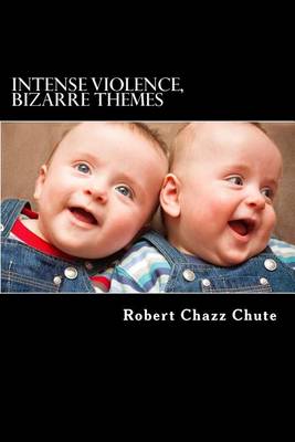 Book cover for Intense Violence, Bizarre Themes