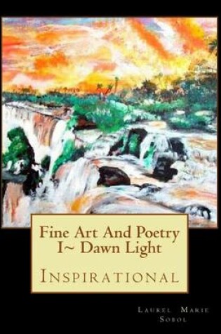 Cover of Fine Art And Poetry I Dawn Light