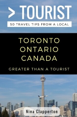 Cover of Greater Than a Tourist- Toronto Ontario Canada