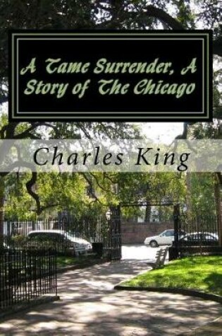 Cover of A Tame Surrender, A Story of The Chicago