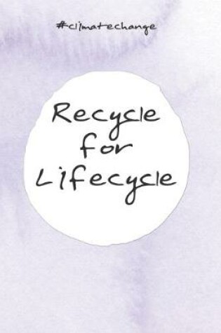 Cover of Recycle for lifecycle