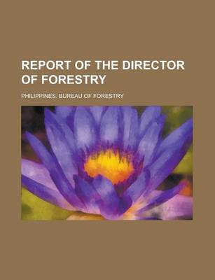 Book cover for Report of the Director of Forestry