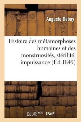 Book cover for Histoire Des Métamorphoses Humaines Et Des Monstruosités, Stérilité, Impuissance