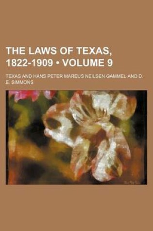 Cover of The Laws of Texas, 1822-1909 (Volume 9)