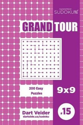 Cover of Sudoku Grand Tour - 200 Easy Puzzles 9x9 (Volume 15)