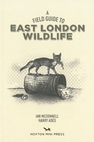 Cover of A Field Guide To East London Wildlife