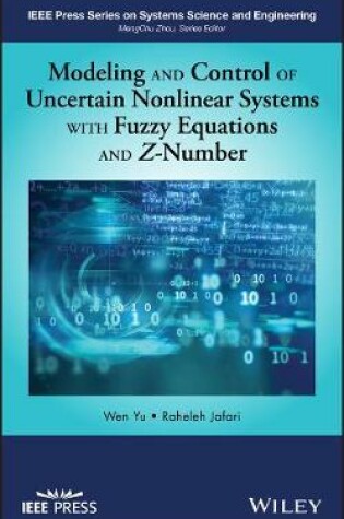 Cover of Modeling and Control of Uncertain Nonlinear Systems with Fuzzy Equations and Z-Number