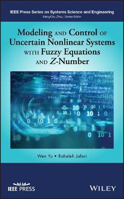 Cover of Modeling and Control of Uncertain Nonlinear Systems with Fuzzy Equations and Z-Number