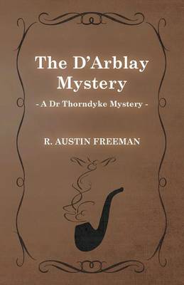 Book cover for The D'Arblay Mystery (A Dr Thorndyke Mystery)