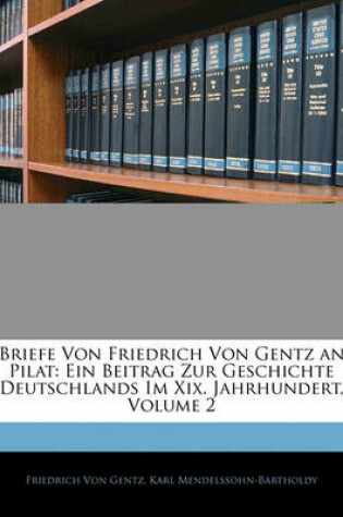 Cover of Briefe Von Friedrich Von Gentz an Pilat