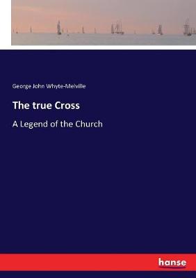 Book cover for The true Cross