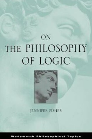 Cover of On the Philosophy of Logic