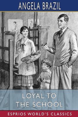Book cover for Loyal to the School (Esprios Classics)