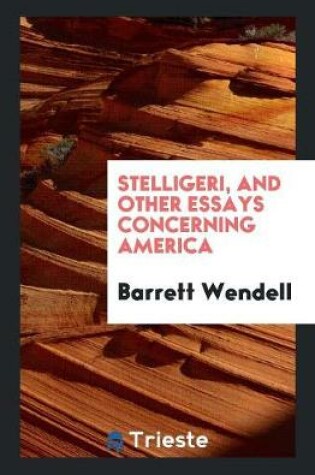 Cover of Stelligeri, and Other Essays Concerning America