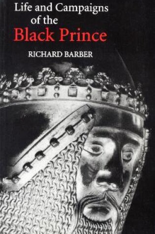 Cover of The Life and Campaigns of the Black Prince