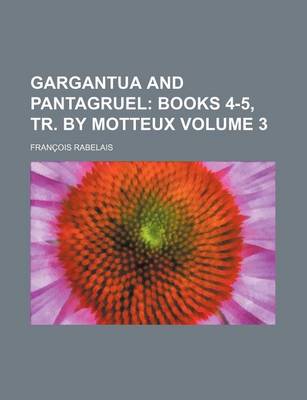 Book cover for Gargantua and Pantagruel Volume 3; Books 4-5, Tr. by Motteux