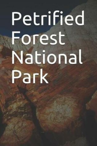 Cover of Petrified Forest National Park