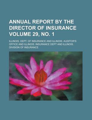 Book cover for Annual Report by the Director of Insurance Volume 29, No. 1