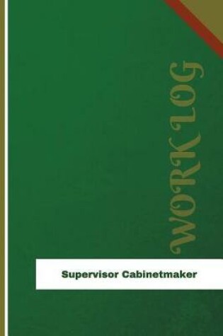 Cover of Supervisor Cabinetmaker Work Log