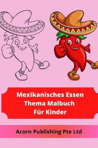 Cover of Mexikanisches Essen Thema Malbuch Für Kinder