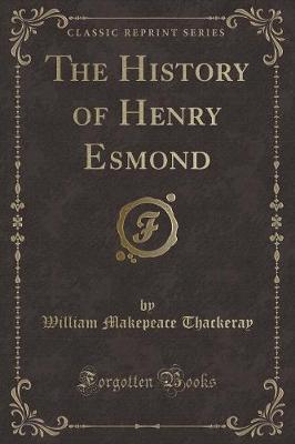 Book cover for The History of Henry Esmond (Classic Reprint)