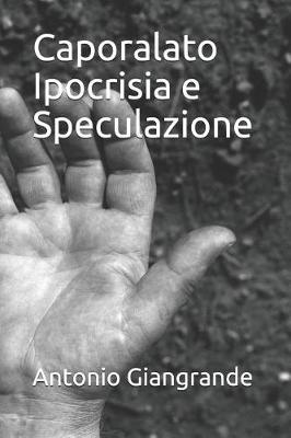 Cover of Caporalato Ipocrisia E Speculazione