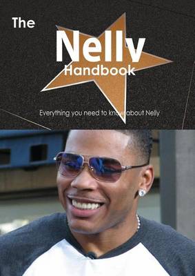 Book cover for The Nelly Handbook - Everything You Need to Know about Nelly